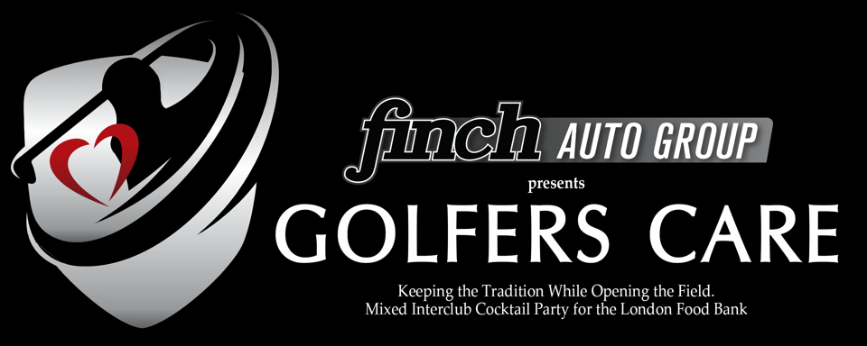 Finch Auto Group presents Golfers Care. Keeping the Tradition While Opening the Field. Mixed Interclub Cocktail Party for the London Food Bank. Save the date December 10, 2026.